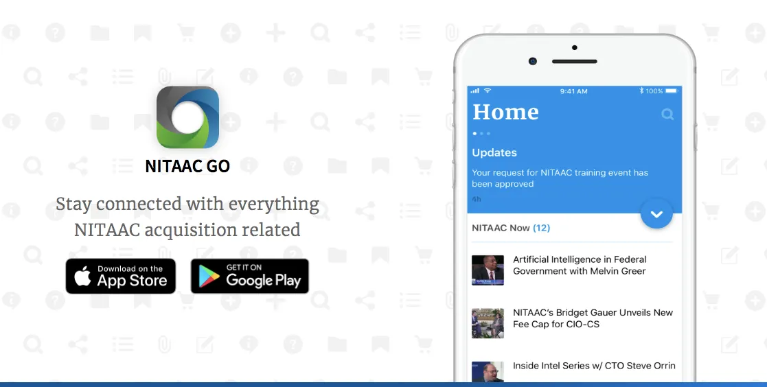 NITAAC GO promo: app icon, tagline "Stay connected with everything NITAAC acquisition related", store badges, and the Home screen on a phone